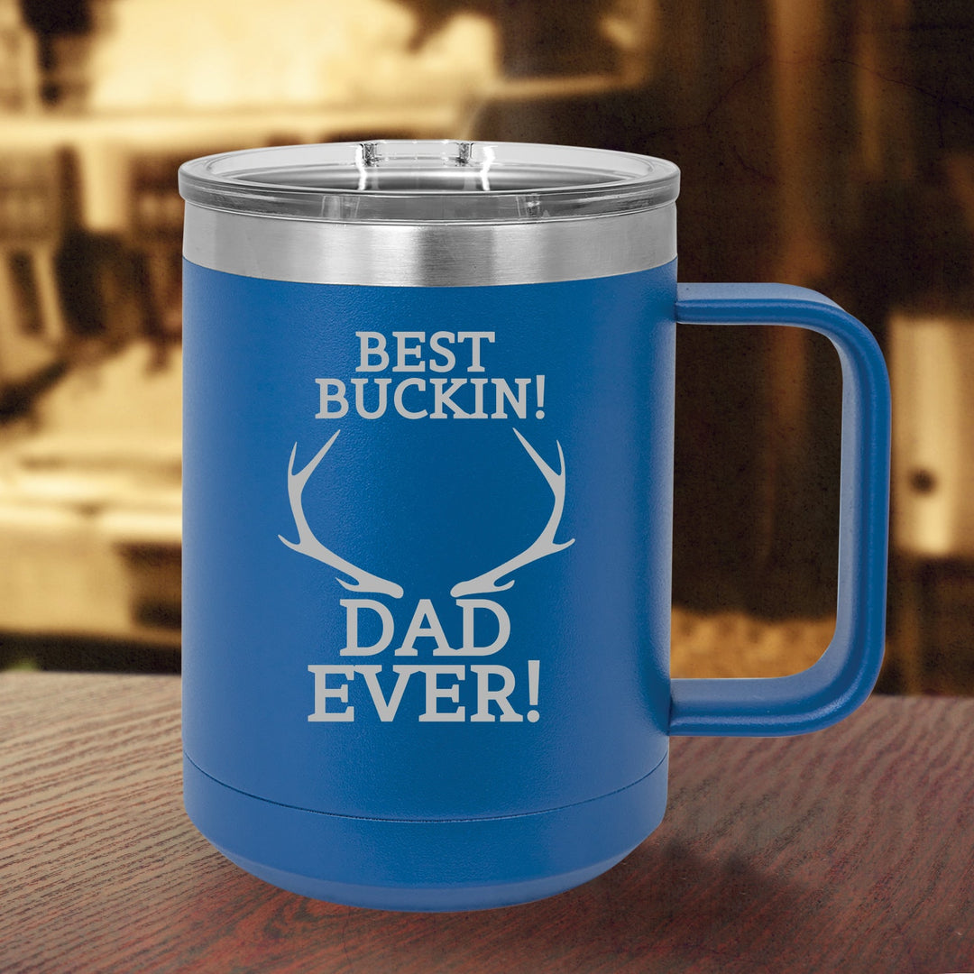 Custom Best Buckin Dad Insulated Coffee Mug, Insulated Travel Coffee Mug, Fathers Day Mug Gift, Dad Birthday gift, Insulated Mug with Lid